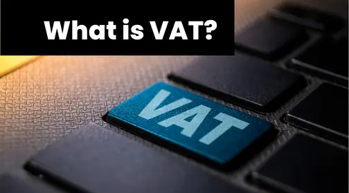 What is Value Added Tax (Guide 2022)?